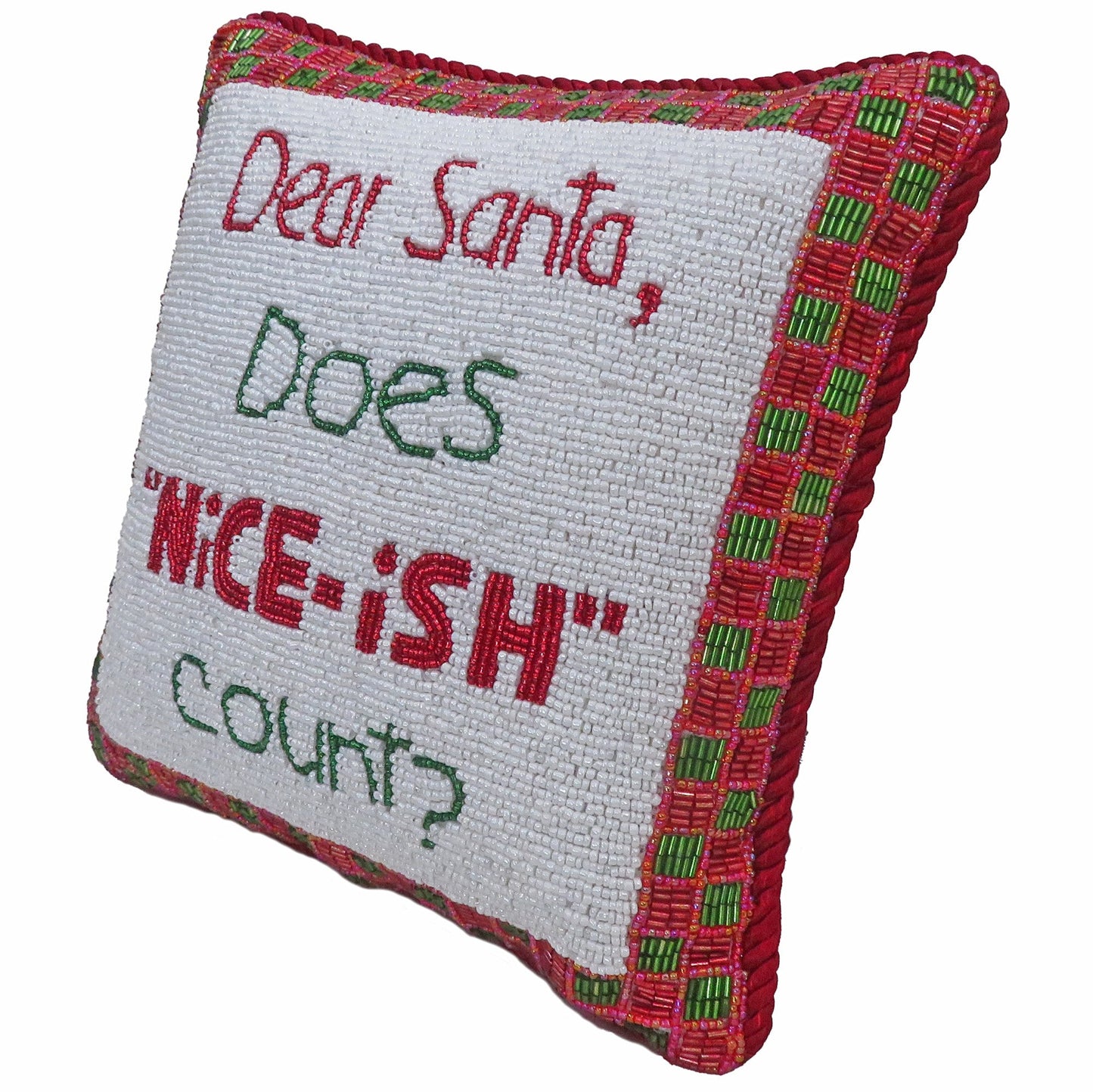"Dear Santa Does Nice-ish Count" Fully Beaded Pillow, 10x10